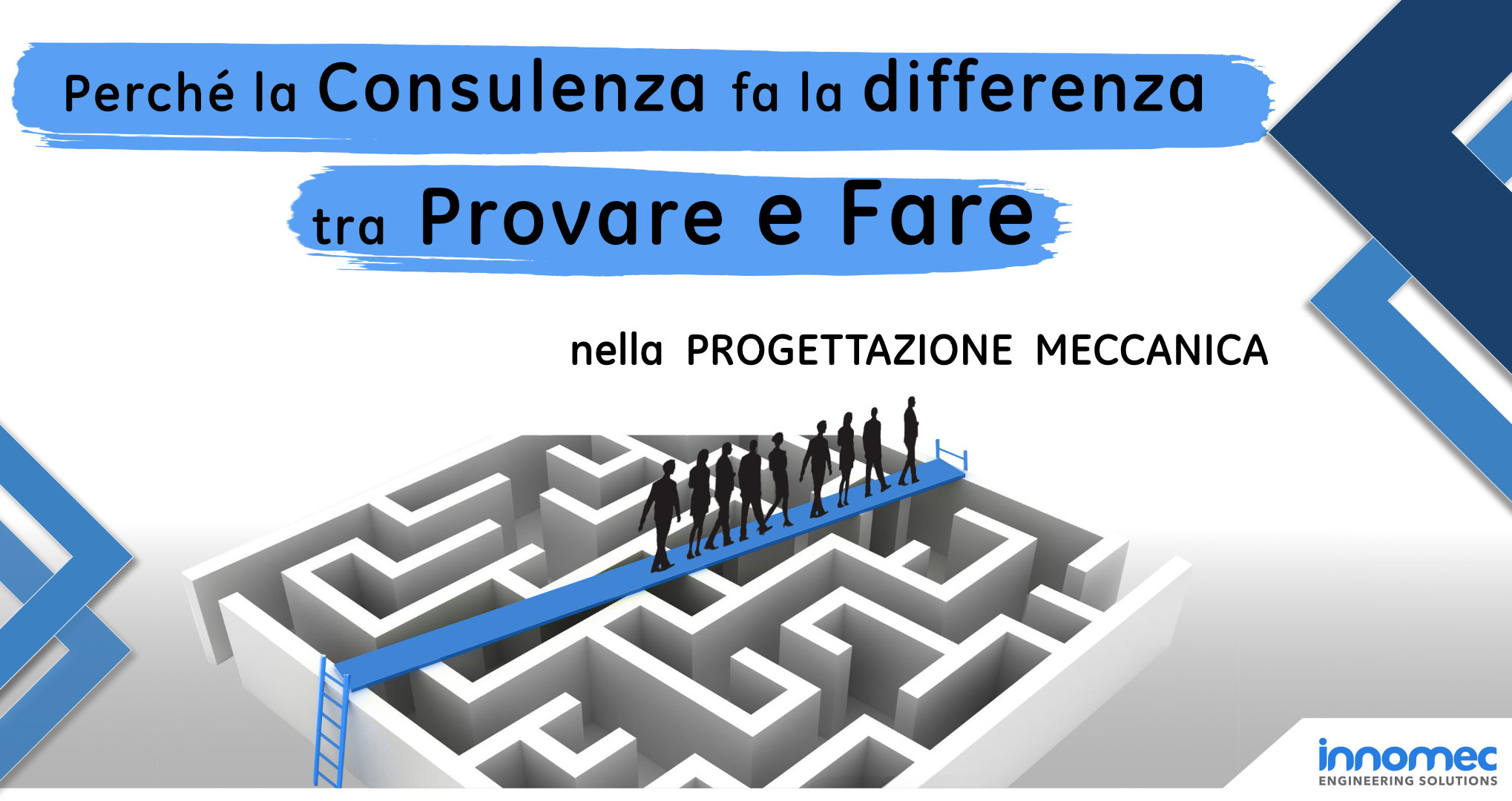 Perchè la Consulenza fa la differenza tra provare e fare nella progettazione meccanica